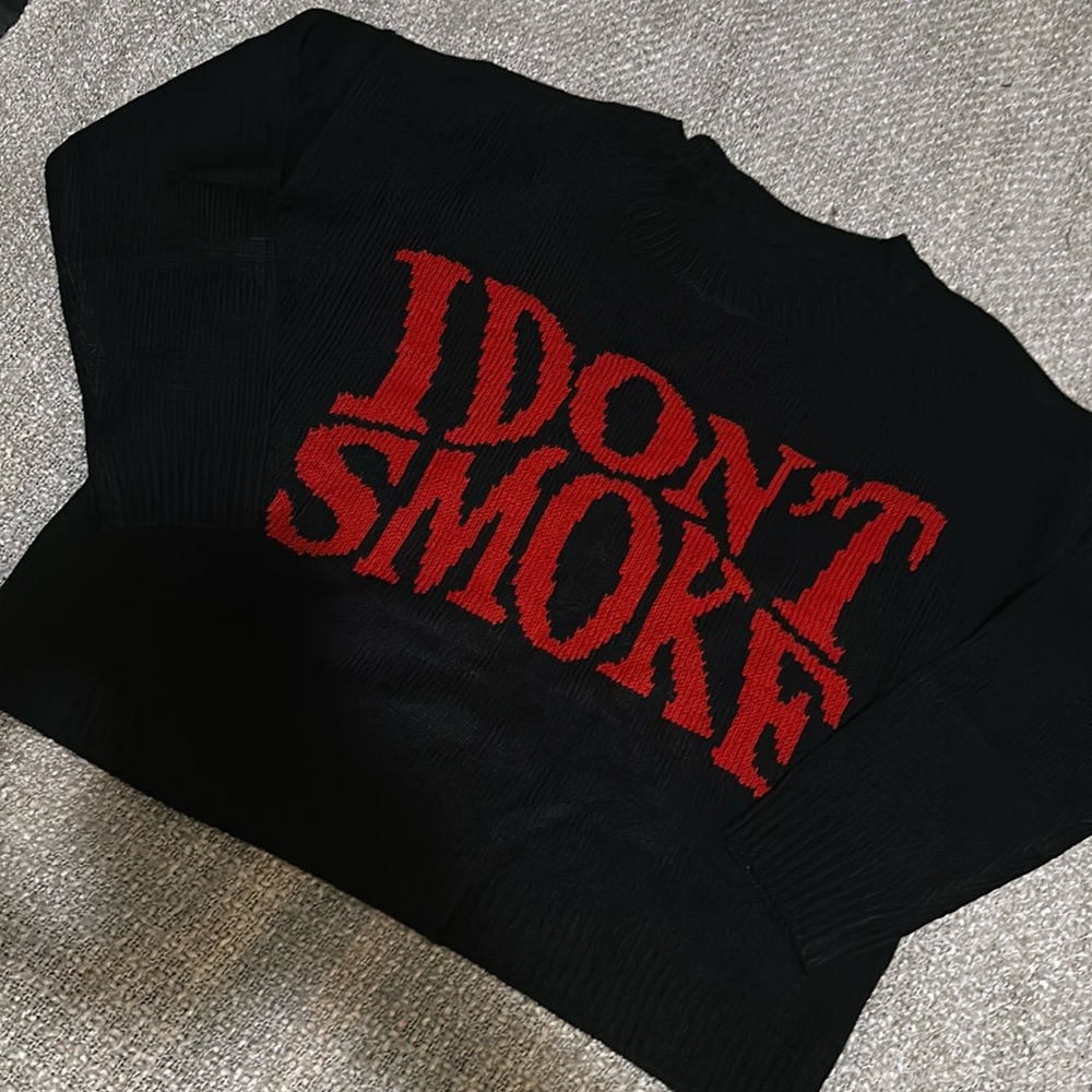 I don’t smoke sweatshirt